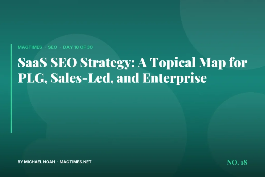 SaaS SEO Strategy: A Topical Map for PLG, Sales-Led, and Enterprise - MagTimes editorial feature image