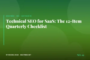 Technical SEO for SaaS: The 12-Item Quarterly Checklist - MagTimes editorial feature image