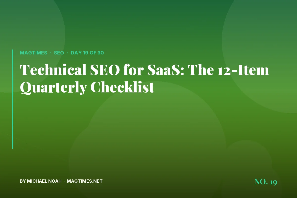 Technical SEO for SaaS: The 12-Item Quarterly Checklist - MagTimes editorial feature image