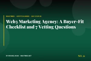 Web3 Marketing Agency: A Buyer-Fit Checklist and 7 Vetting Questions - MagTimes editorial feature image
