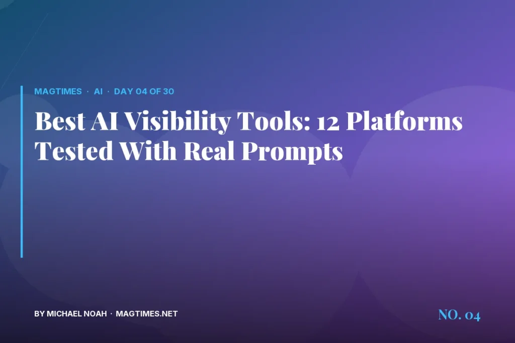 Best AI Visibility Tools: 12 Platforms Tested With Real Prompts - MagTimes editorial feature image