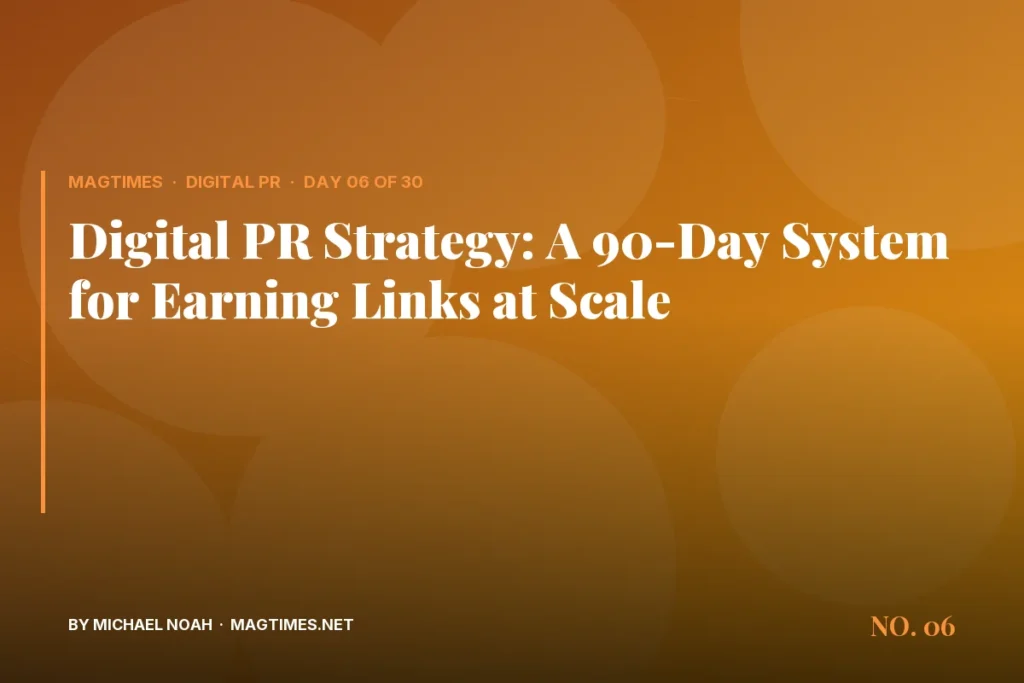 Digital PR Strategy: A 90-Day System for Earning Links at Scale - MagTimes editorial feature image