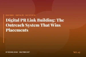 Digital PR Link Building: The Outreach System That Wins Placements - MagTimes editorial feature image