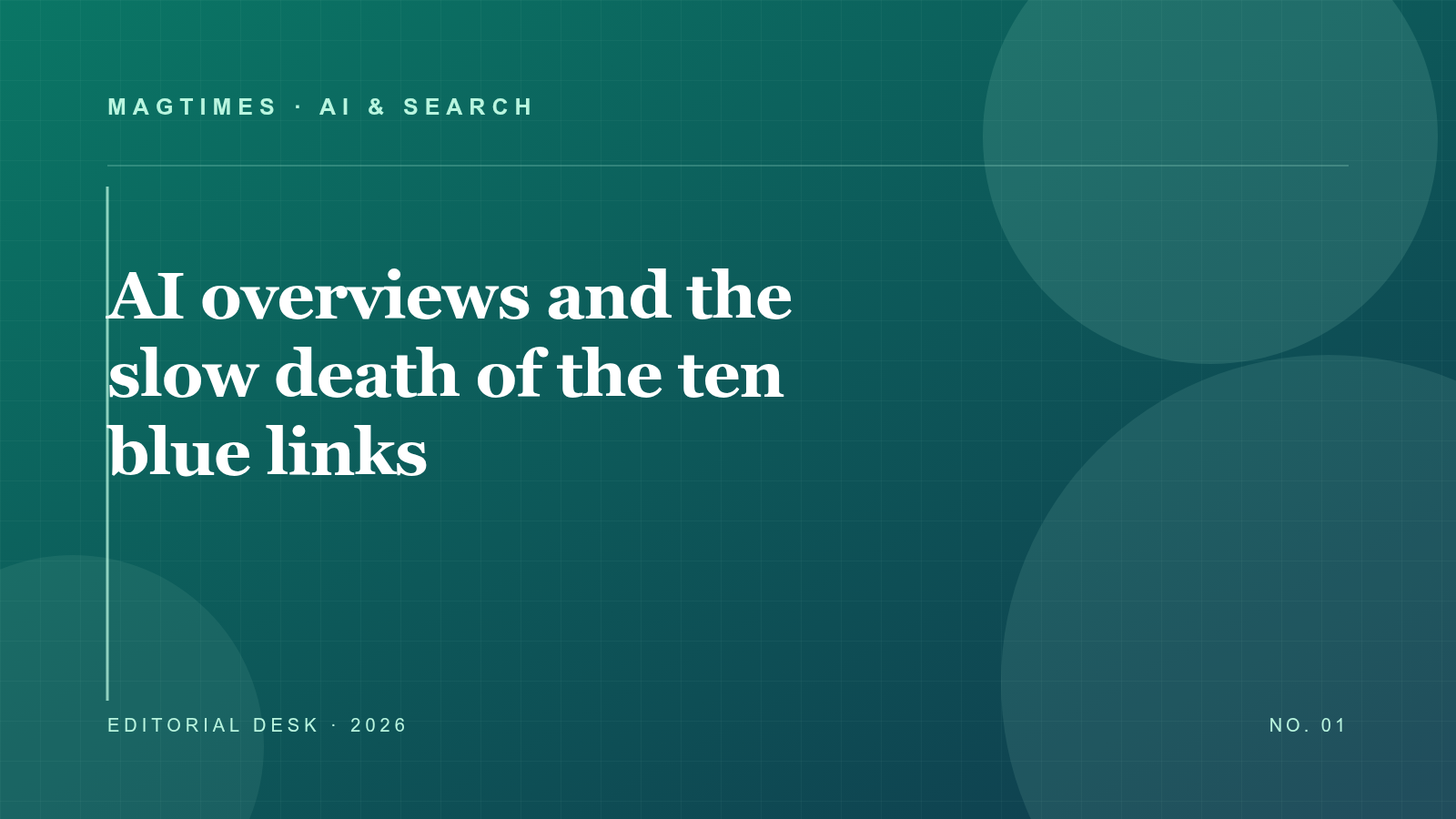 AI overviews and the slow death of the ten blue links editorial cover
