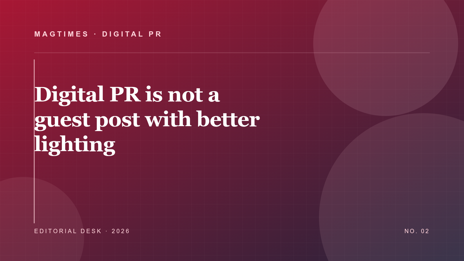 Digital PR is not a guest post with better lighting editorial cover