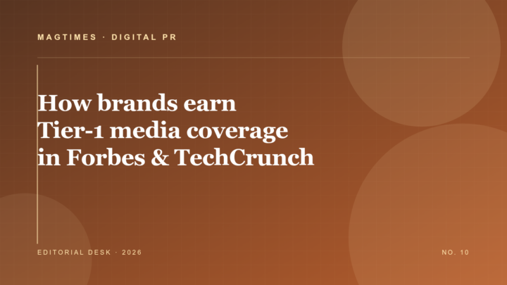 How Brands Earn Tier-1 Media Coverage in Forbes and TechCrunch editorial cover